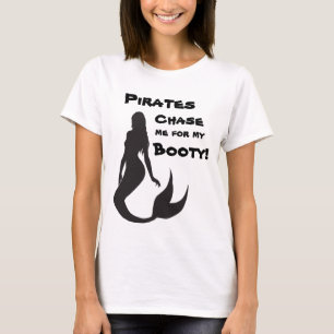 Fun Quote - Pirates Chase me voor mijn Booty T-shirt
