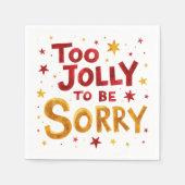 Fun Quote Too Jolly to be Sorry Christmas  Servet (Voorkant)