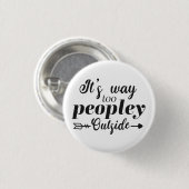 Fun Quote Way to Peopley Outley Ronde Button 3,2 Cm (Voorkant /achterkant)
