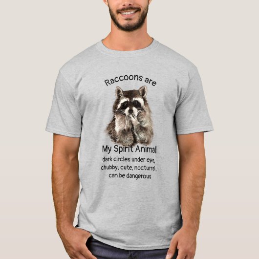 Fun Raccoon Spirit Animal Humor Quote T-Shirt (Voorkant)