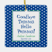 Fun retirement Hallo Pension Quote Blue Ceramic of Keramisch Ornament (Voorkant)