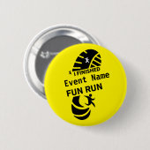 Fun Run Event Want Charity Promotion Prize 6 cm Ronde Button 5,7 Cm (Voorkant /achterkant)