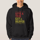Fun Save a tree eat a beaver 1 Hoodie (Voorkant)