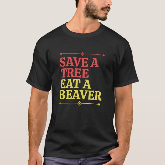 Fun Save a tree eat a beaver  2 T-shirt (Voorkant)