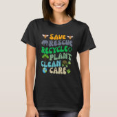 Fun Save Bees Rescue Animals Recycle Earth Day Gro T-shirt (Voorkant)