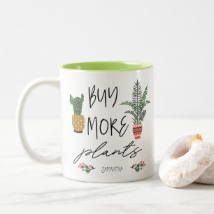 Fun Script Koop meer Planten Garden Plant Lover Tweekleurige Koffiemok