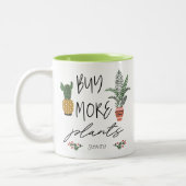 Fun Script Koop meer Planten Garden Plant Lover Tweekleurige Koffiemok (Links)