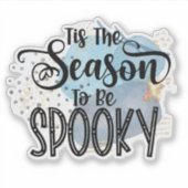 Fun, spooky Halloween quote Sticker (Voorkant)