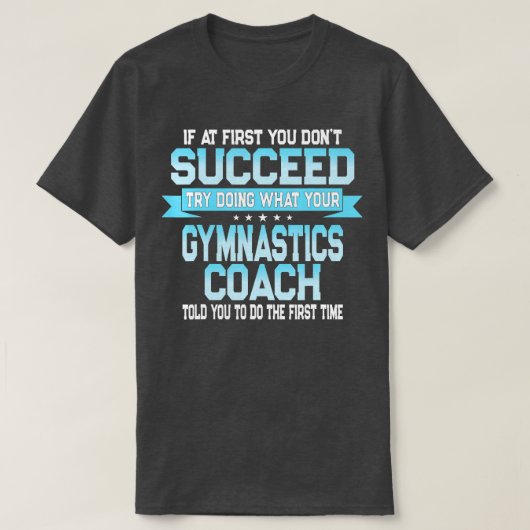 Fun Sport Coach Funny Gymnastics Coach Gezegde T-shirt (Design voorkant)
