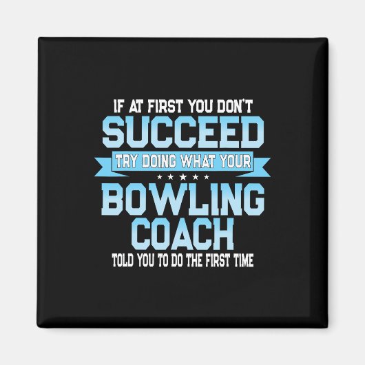 Fun Sport Coach Gift - Funny Bowling Coach Gezegde Magneet (Voorkant)