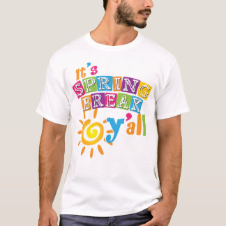 Fun Spring Break Y'All T-shirt