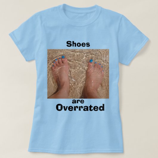 Fun Summer Beach Quote - Schoenen zijn overgewaard T-shirt (Design voorkant)