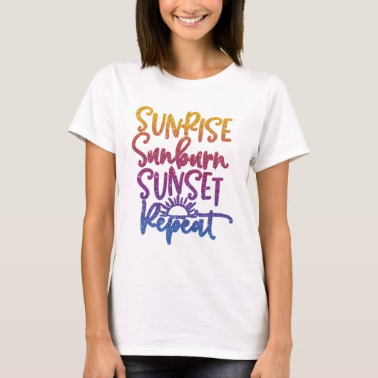 Fun Sunrise Sunburn Sunset Herhalen T-shirt (Voorkant)