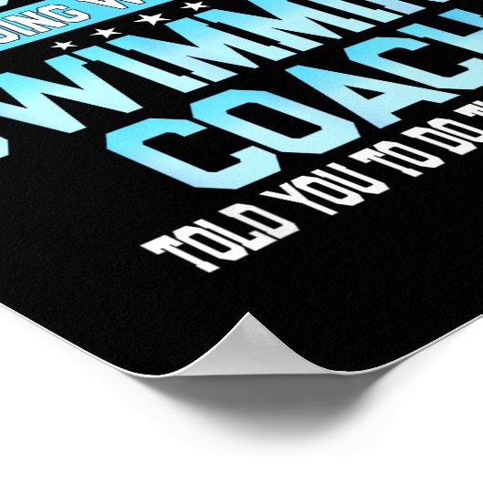 Fun Swimming Coach Meme - Funny Swimmer Saying  Poster (Hoek)