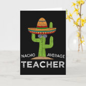 Fun Teacher Appreciation Humor Funny Nacho Average Kaart (Gele Bloem)