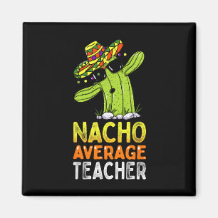 Fun Teacher Appreciation Humor Funny Nacho Gemidde Magneet