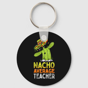 Fun Teacher Appreciation Humor Funny Nacho Gemidde Sleutelhanger