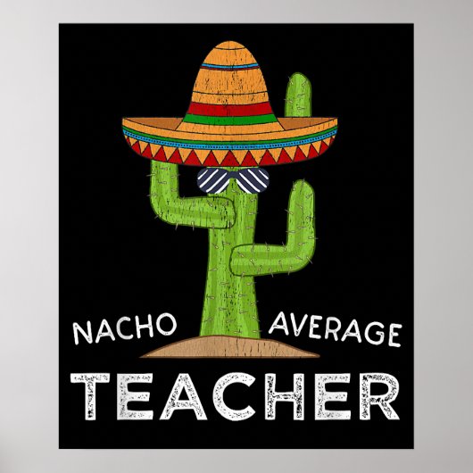 Fun Teacher Appreciation Humor Nacho Gemiddelde Poster (Voorkant)