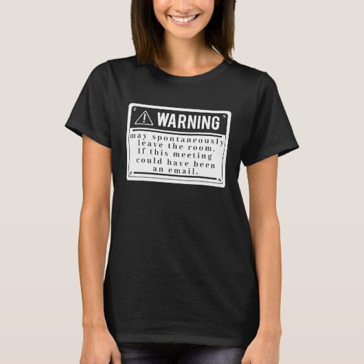 Fun Tech Warning Sign Meeting could be an email  1 T-shirt (Voorkant)