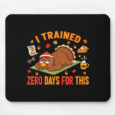 Fun Thanksgiving Saying I Trained Zero Days For Th Muismat (Voorkant)