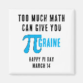 Fun TOO MUCH Pi Day Magneet (Voorkant)