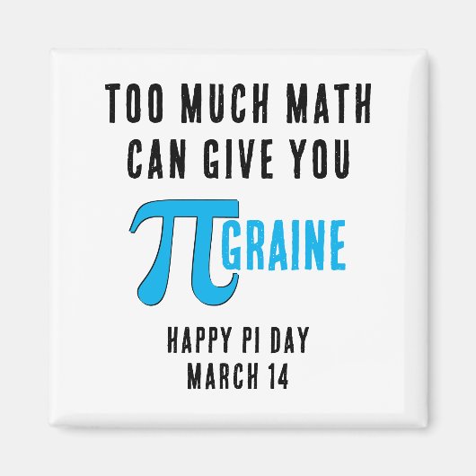 Fun TOO MUCH Pi Day Magneet (Voorkant)