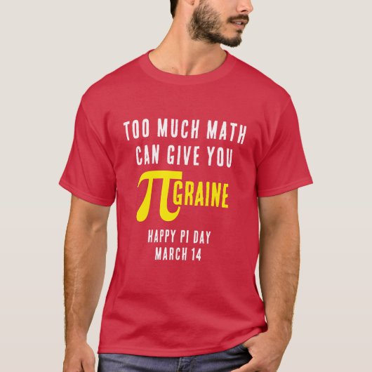Fun TOO MUCH Pi Day T-shirt (Voorkant)