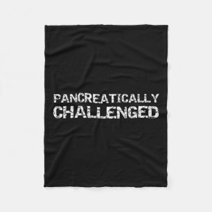 Fun Type 1 Diabetes Pancreas Quote Pancreatically Fleece Deken