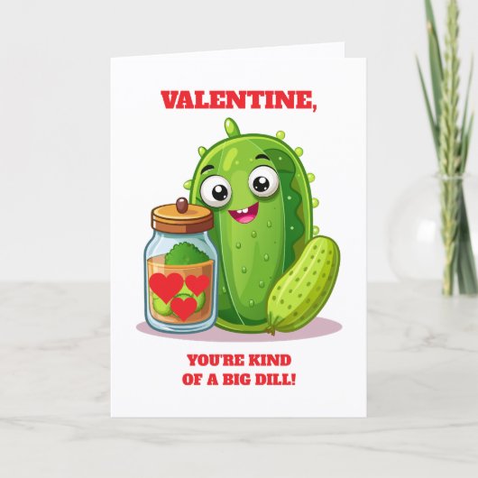 Fun Valentine You're Kind of a Big Dill Kaart (Voorkant)