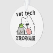 Fun Vet Tech Extraordinaire Ornament (voorkant)
