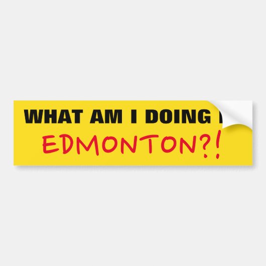 Fun "WAT DOE IK IN EDMONTON?!" Bumpersticker (Voorkant)