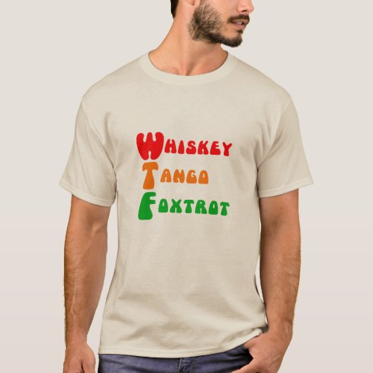 Fun WTF Whiskey Tango Foxtrot slogan T-shirt (Voorkant)
