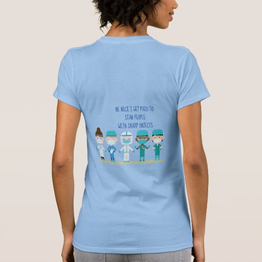 Fun Zurse Doctor Stab People Sharp Objects Quote T-shirt (Achterkant)