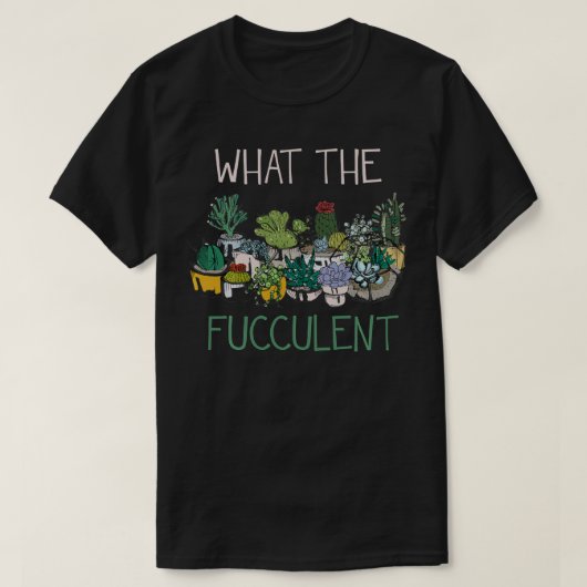 Functionele funny Cactus Succa Succulent Planten H T-shirt (Design voorkant)