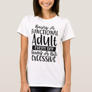 Functionele Volwassene zijn T-shirt