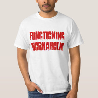 "Functionerende workaholic" t-shirt