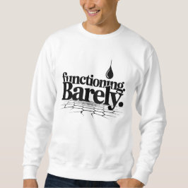Functioning Barely T-Shirt | Dry Humor Two-Line 