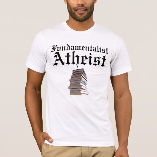 Fundamentalistische Atheïstische T-Shirt (Voorkant)