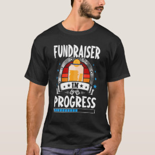 Fundraiser in Progress Trainee Student T-shirt