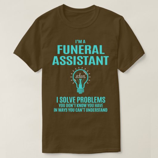Funeral Assistant I Solve Problemen oplossen Cadea T-shirt (Design voorkant)