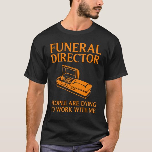 Funeral Director  Cool Mortician Mortuary Worker T-shirt (Voorkant)