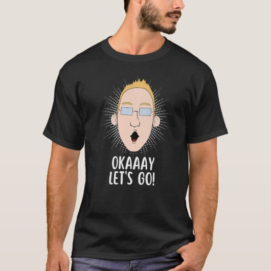 Funfair OKAAY LETS GO Meme T-shirt (Voorkant)