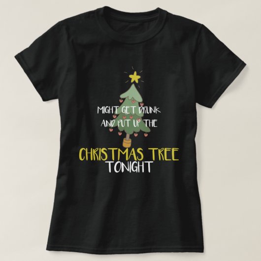 Fungerend kan Drink worden en kerstboom opzetten T-shirt (Design voorkant)