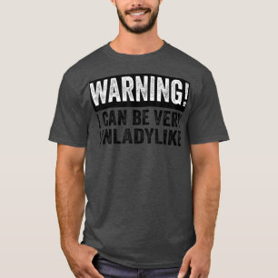 Fungerend  meisjesontwerp Waarschuwing I kan zeer  T-shirt