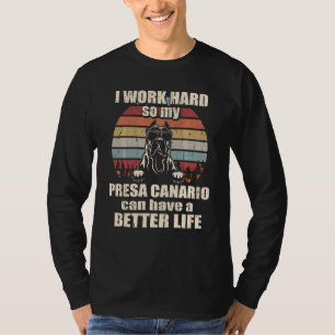 Fungerend voor Presa Canario Lover... werk ik hard T-shirt