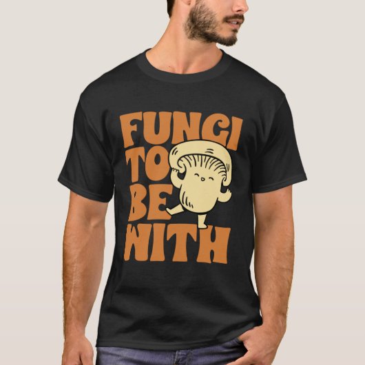 Fungi To Be With Mushroom Hunting Morel Hunter For T-shirt (Voorkant)