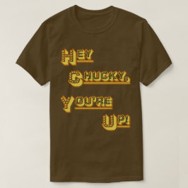 FUNHOUS3 - Hey Chucky, u is omhoog! (Vervanging) T-shirt