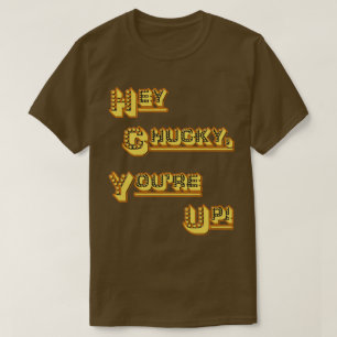 FUNHOUS3 - Hey Chucky, u is omhoog! (Vervanging) T-shirt
