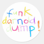 funk darnold dump drumpf Hankamer Artjunkhaus Fun! Ronde Sticker (Voorkant)
