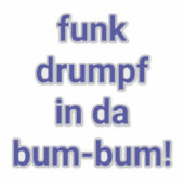 funk drumpf in da bum-bum Hankamer Artjunkhaus fun Sticker (Voorkant)